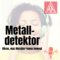 Der Metalldetektor - Podcast